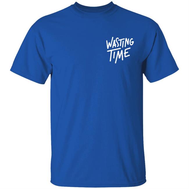 Post Party Merch Wasting Time Shirt Post Party Merch Wasting Time Shirt
