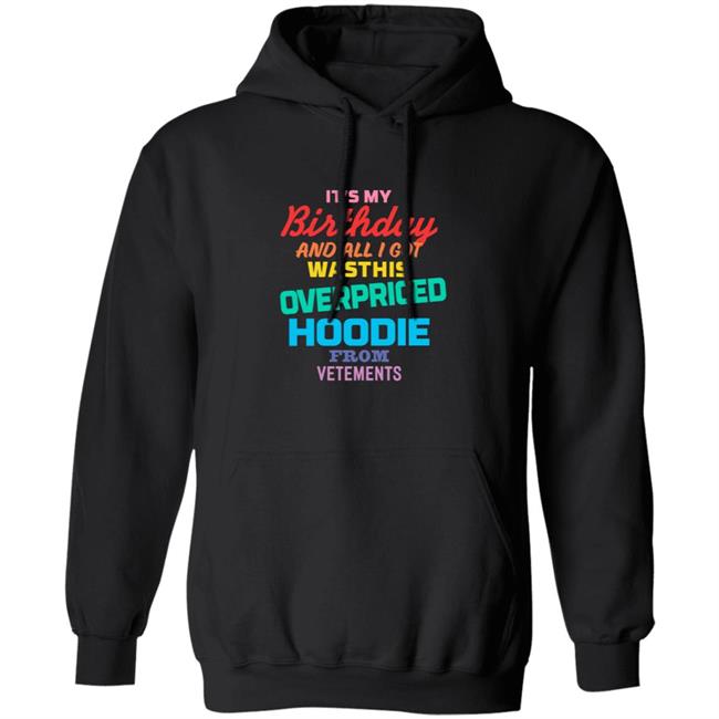 Vetements Overpriced Birthday Hoodie Sweatshirt Rockstar Jln