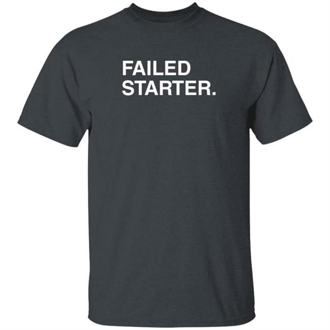 Joe Johnson Obviousshirts Failed Starter Shirt Joe Johnson Obviousshirts Failed Starter Shirt