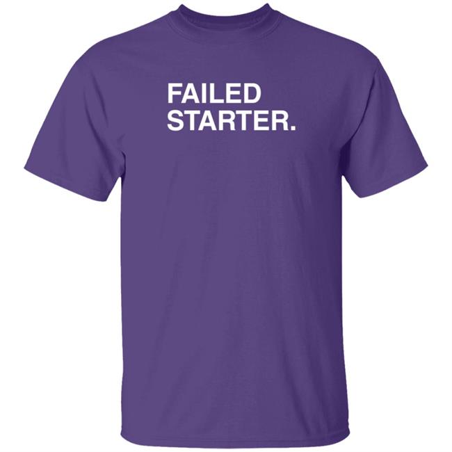 Joe Johnson Obviousshirts Failed Starter Shirt Joe Johnson Obviousshirts Failed Starter Shirt