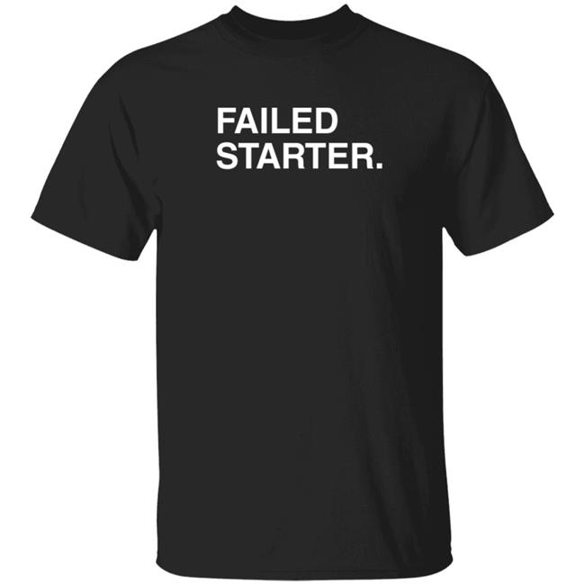 Joe Johnson Obviousshirts Failed Starter Shirt Joe Johnson Obviousshirts Failed Starter Shirt