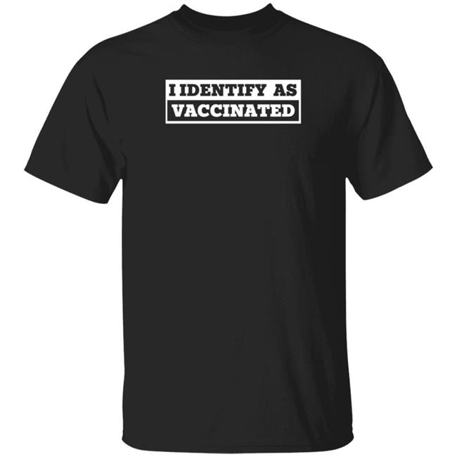 The Babylon Bee I Identify As Vaccinated Shirt Seth Dillon