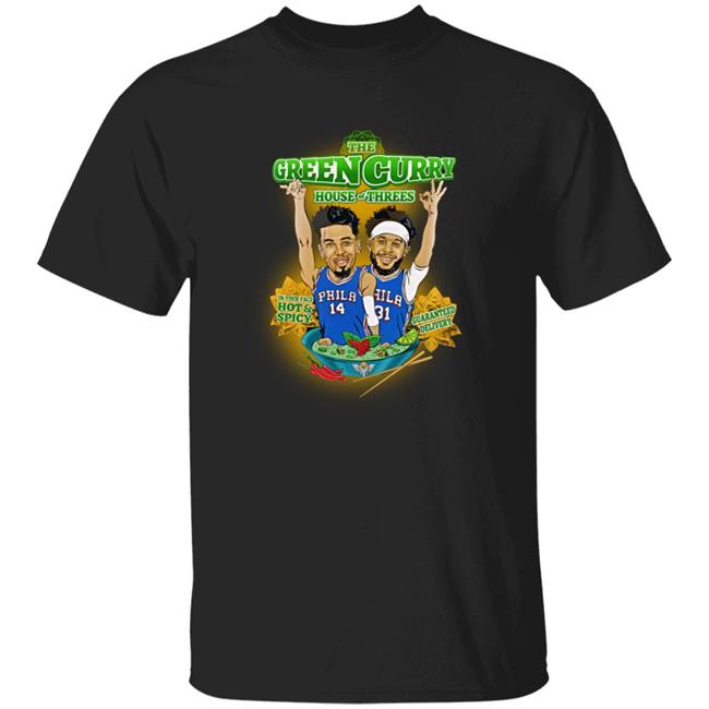 The Green Curry House Of Threes Philadelphia 76Ers T Shirt In Your Face Hot & Spicy Guaranteed Delivery Seth’s Shirt