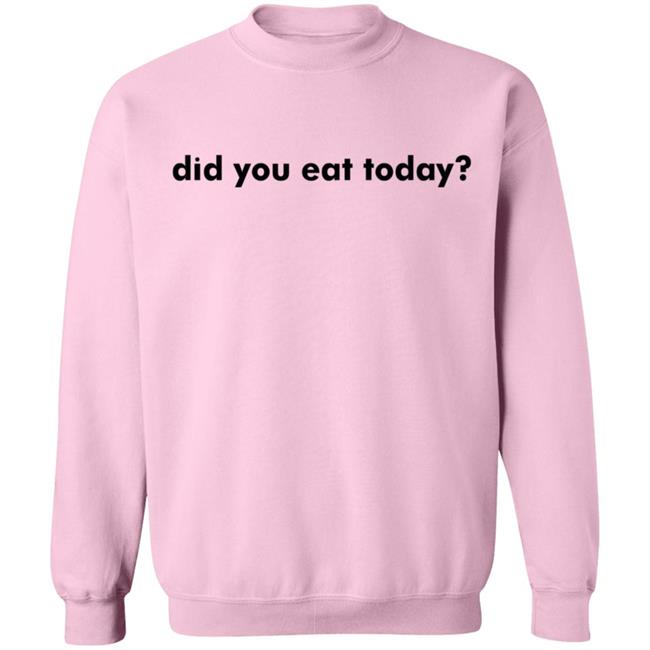 TikToker Sienna Gomez Did You Eat Today Hoodie Sweatshirt TikToker Sienna Gomez Did You Eat Today Hoodie Sweatshirt