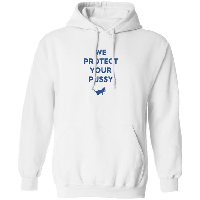 We Protect Your Pussy Shirt Animal Shirts We Protect Your Pussy Shirt Animal Shirts