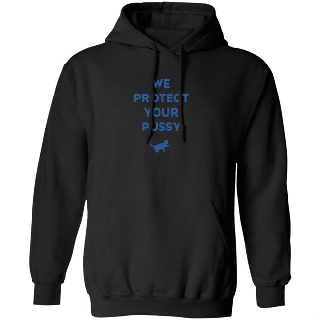 We Protect Your Pussy Shirt Animal Shirts We Protect Your Pussy Shirt Animal Shirts