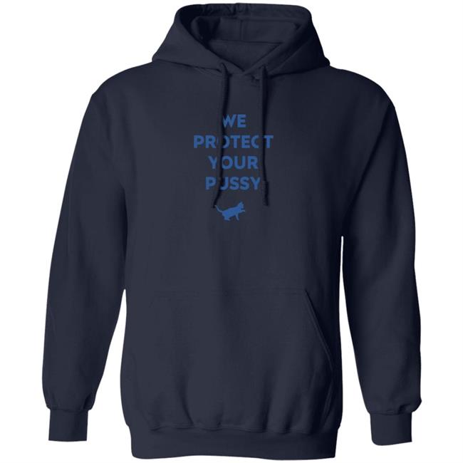 We Protect Your Pussy Shirt Animal Shirts We Protect Your Pussy Shirt Animal Shirts