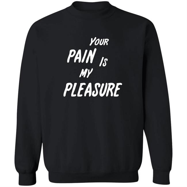 Mistress Vicki NYC Your Pain Is My Pleasure Shirt