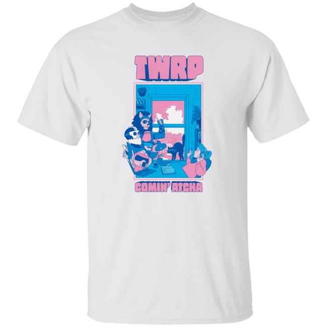 TWRP Band Merch Comin Atcha Shirt