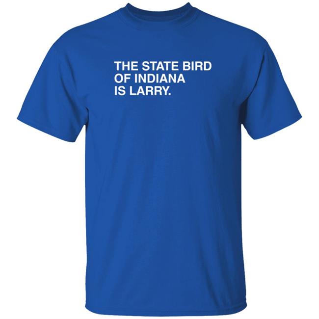 Obvious Shirts The State Bird Of Indiana Is Larry T Shirt