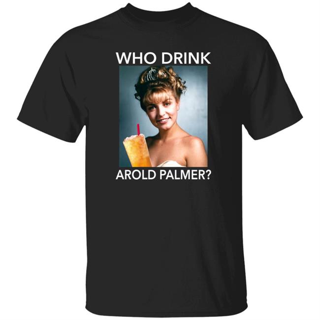 Nhung - Twin Peaks Laura Who Drink Arnold Palmer Shirt