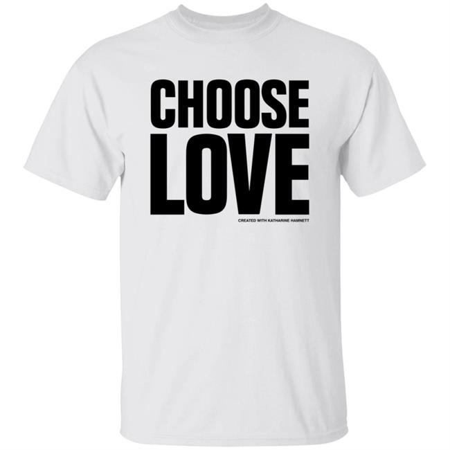 Danh - Choose Love Created With Katharine Hamnett Shirt Benedict Cumberbatch Shirts