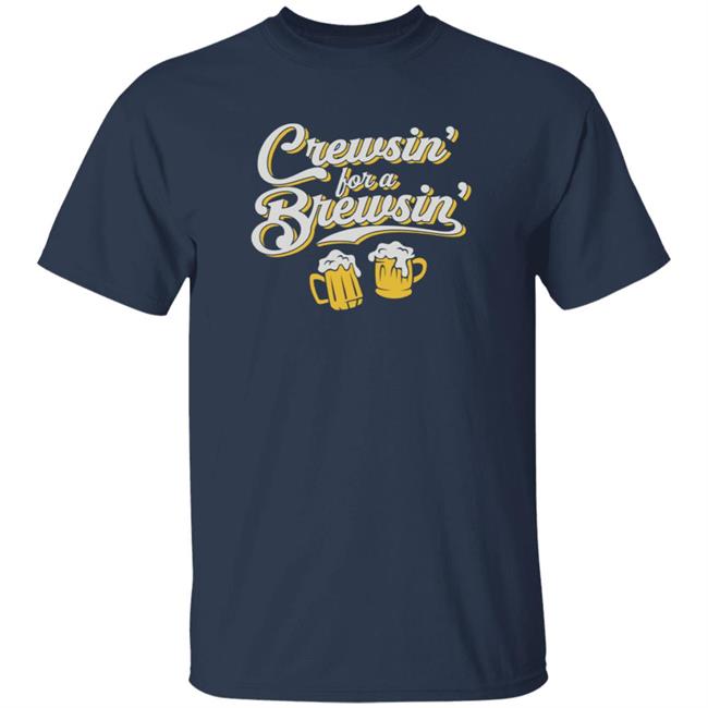 Hang - Barstool Sports Crewsin Tee Shirt Crewsin For A Brewsin Dallas Braden