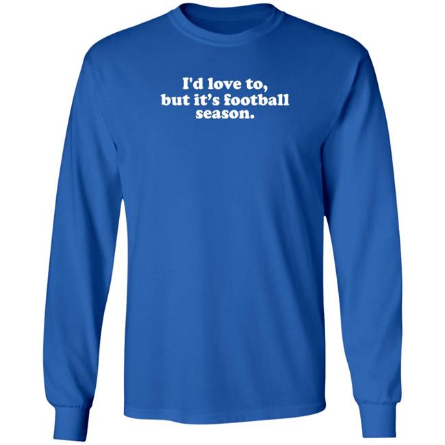 White Picket Boutique I'd Love To But It's Football Season T Shirt Olivia Whitmire White Picket Boutique I'd Love To But It's Football Season T Shirt Olivia Whitmire