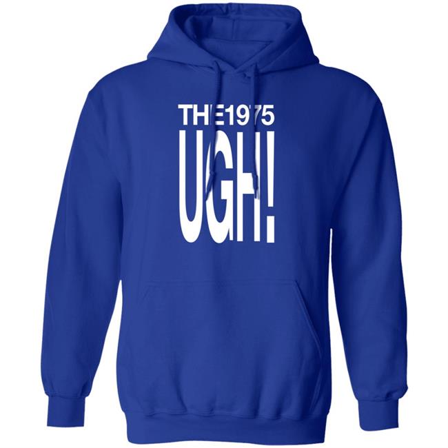 The 975 Merch Ugh Shirt The 975 Merch Ugh Shirt