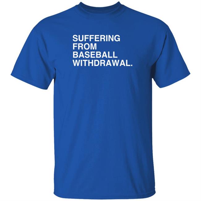 Obvious Shirts Suffering From Baseball Withdrawal Hoodie Dubs Obvious Shirts Suffering From Baseball Withdrawal Hoodie Dubs