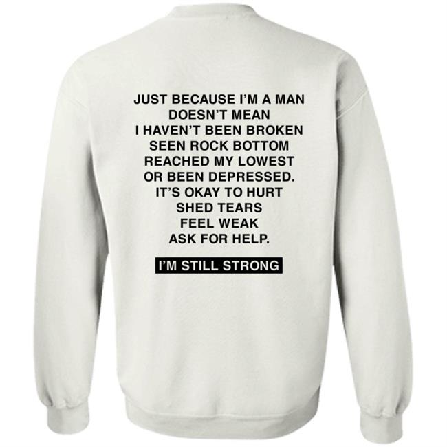 Dhobbs92 Dallas Hobbs I'm Still Strong Just Because I'm A Man Shirt Dhobbs92 Dallas Hobbs I'm Still Strong Just Because I'm A Man Shirt