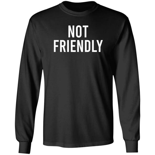 Not Friendly T Shirt Renée Not Friendly T Shirt Renée