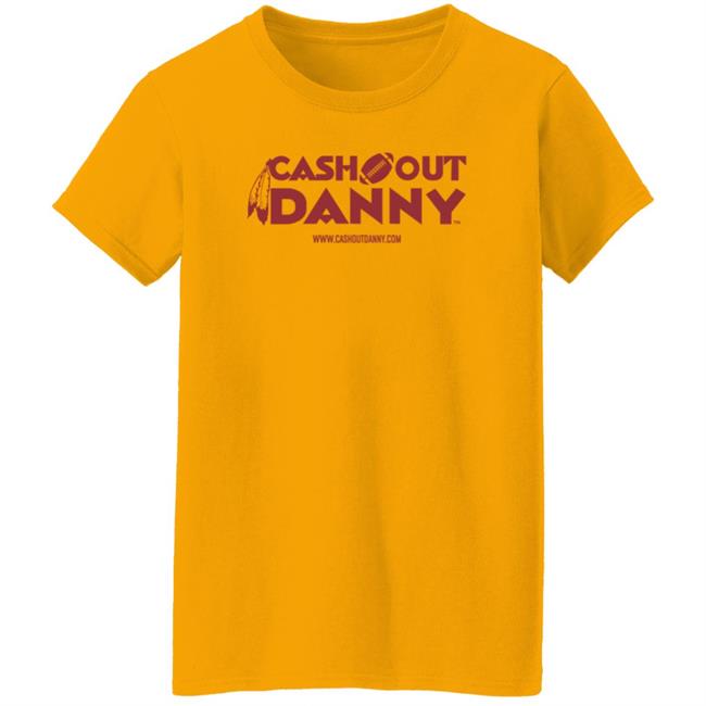 Cash Out Danny Merch T Shirt Sell The Team Dan Snyder Cash Out Danny Merch T Shirt Sell The Team Dan Snyder