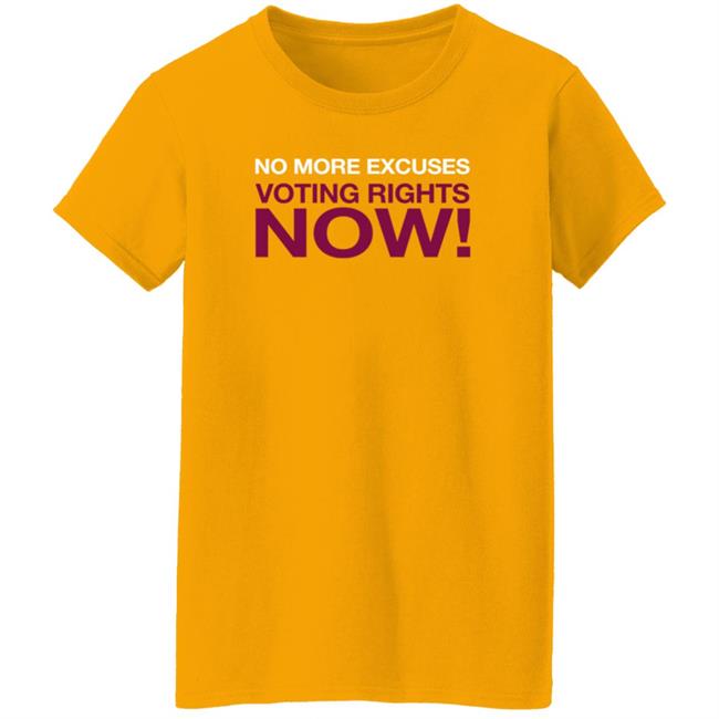 Washington No More Excuses Voting Right Now Shirt Washington No More Excuses Voting Right Now Shirt
