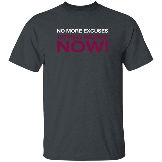 Washington No More Excuses Voting Right Now Shirt Washington No More Excuses Voting Right Now Shirt