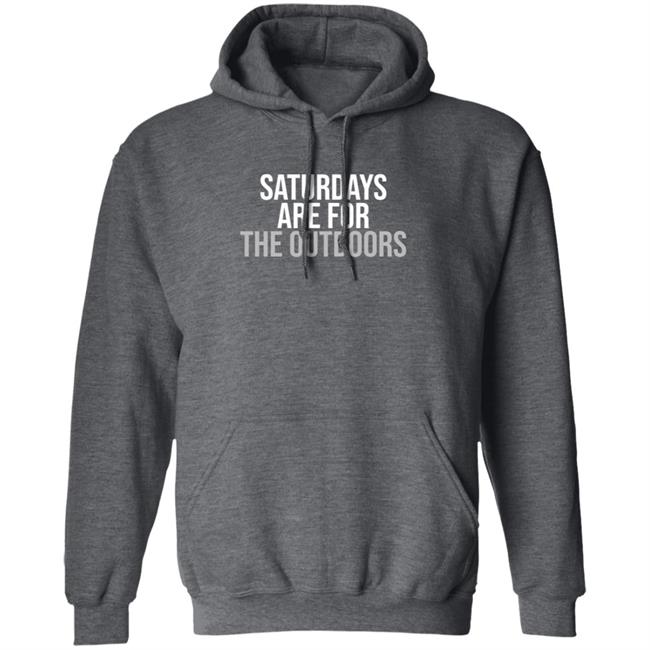 Shop Barstool Sports Barstool Outdoors Collection Merch Store Saturdays Are For The Outdoors Shirt Shop Barstool Sports Barstool Outdoors Collection Merch Store Saturdays Are For The Outdoors Shirt