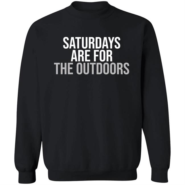 Shop Barstool Sports Barstool Outdoors Collection Merch Store Saturdays Are For The Outdoors Shirt Shop Barstool Sports Barstool Outdoors Collection Merch Store Saturdays Are For The Outdoors Shirt