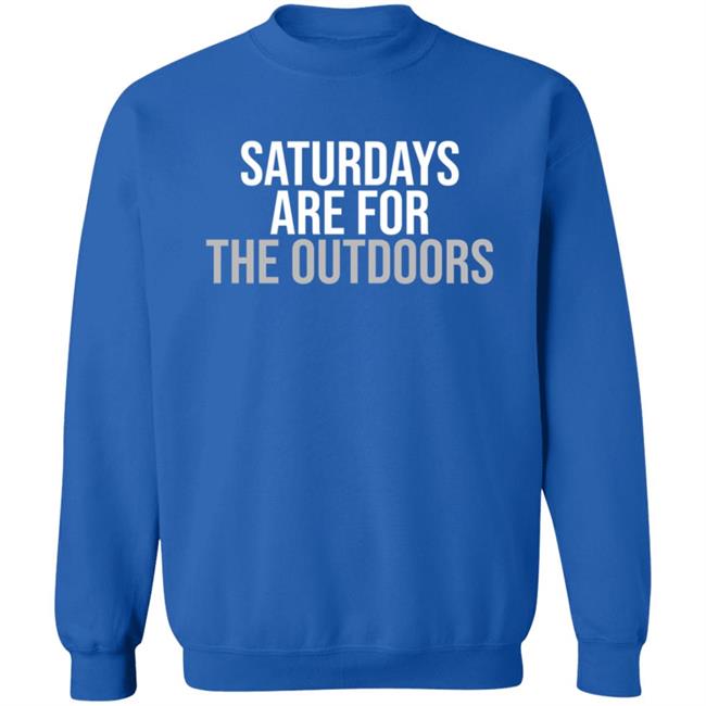 Shop Barstool Sports Barstool Outdoors Collection Merch Store Saturdays Are For The Outdoors Shirt Shop Barstool Sports Barstool Outdoors Collection Merch Store Saturdays Are For The Outdoors Shirt