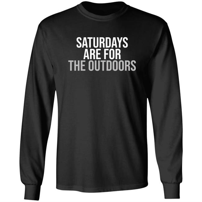 Shop Barstool Sports Barstool Outdoors Collection Merch Store Saturdays Are For The Outdoors Shirt Shop Barstool Sports Barstool Outdoors Collection Merch Store Saturdays Are For The Outdoors Shirt