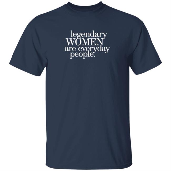 Ericka Waller Legendary Women Are Everyday People Shirt Marks And Spencer Merch