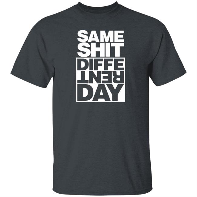 Fully Filmy Shop Same Shit Different Day Shirt Gianfranco Shola Fully Filmy Shop Same Shit Different Day Shirt Gianfranco Shola