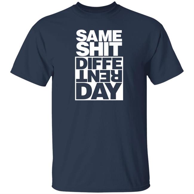 Fully Filmy Shop Same Shit Different Day Shirt Gianfranco Shola Fully Filmy Shop Same Shit Different Day Shirt Gianfranco Shola