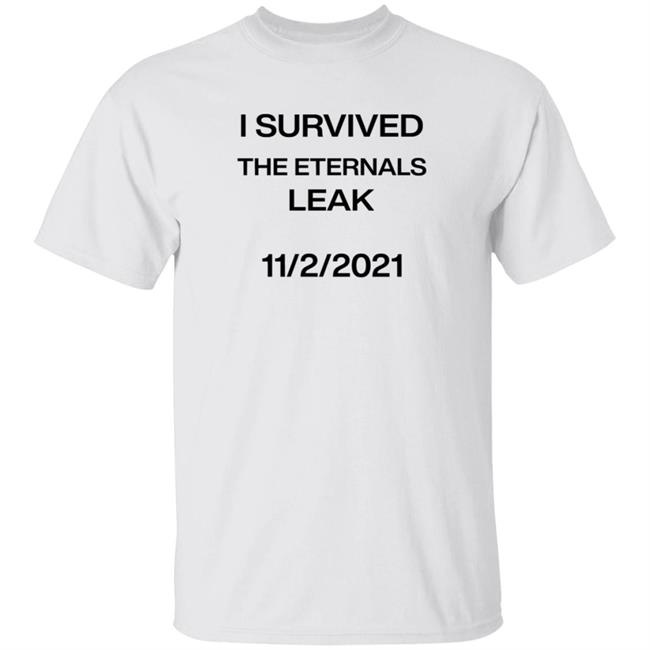 I Survived The Eternals Leak T Shirt Solarhslot I Survived The Eternals Leak T Shirt Solarhslot