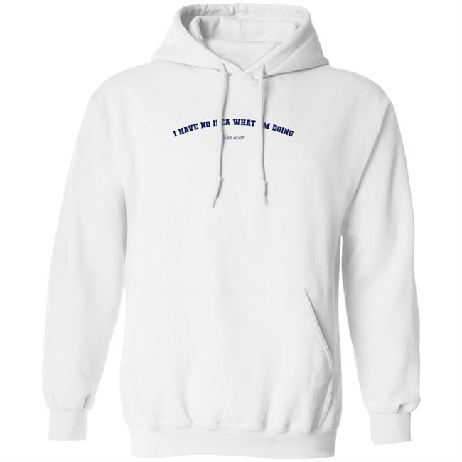 Alisha Marie Merch I Have No Idea What I'm Doing Hoodie
