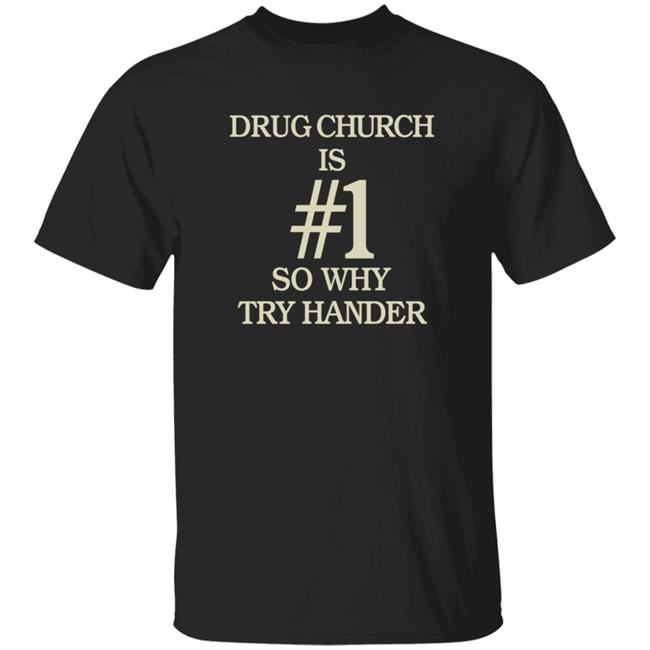 Drug Church Merch Is Number 1 Tee Shirt
