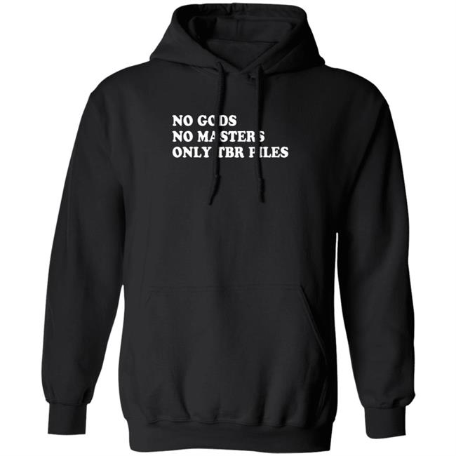 Prairiephlox No Gods No Masters Only Tbr Piles Shirt Prairiephlox No Gods No Masters Only Tbr Piles Shirt