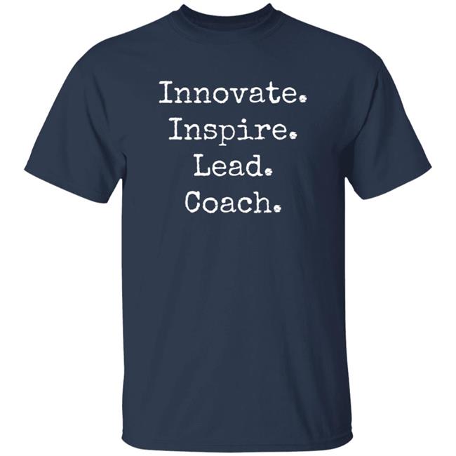 Weston Kieschnick Innovate Inspire Lead Coach Shirt
