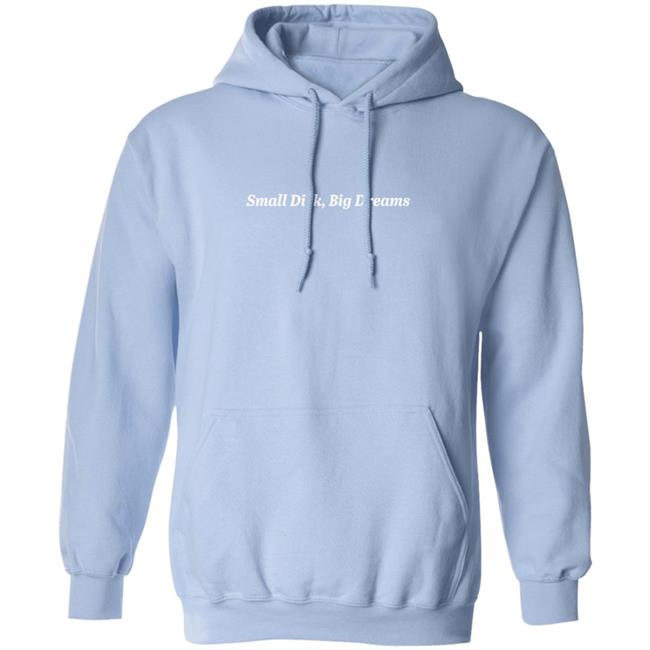 Steezy Kane Merch Smaill Dick Big Dreams Hoodie