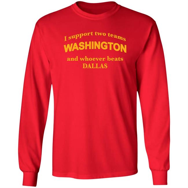 Reginald T Skinner I Support Two Teams Washington And Whoever Beats Dallas Shirt Reginald T Skinner I Support Two Teams Washington And Whoever Beats Dallas Shirt