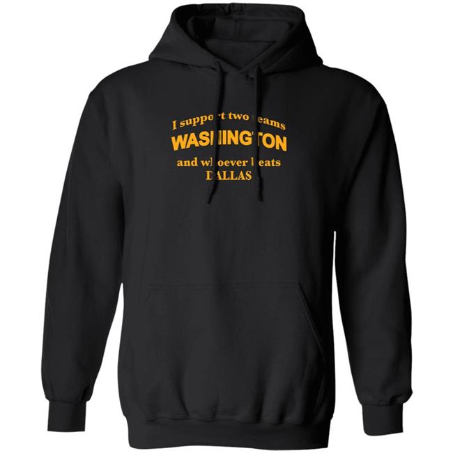 Reginald T Skinner I Support Two Teams Washington And Whoever Beats Dallas Shirt Reginald T Skinner I Support Two Teams Washington And Whoever Beats Dallas Shirt