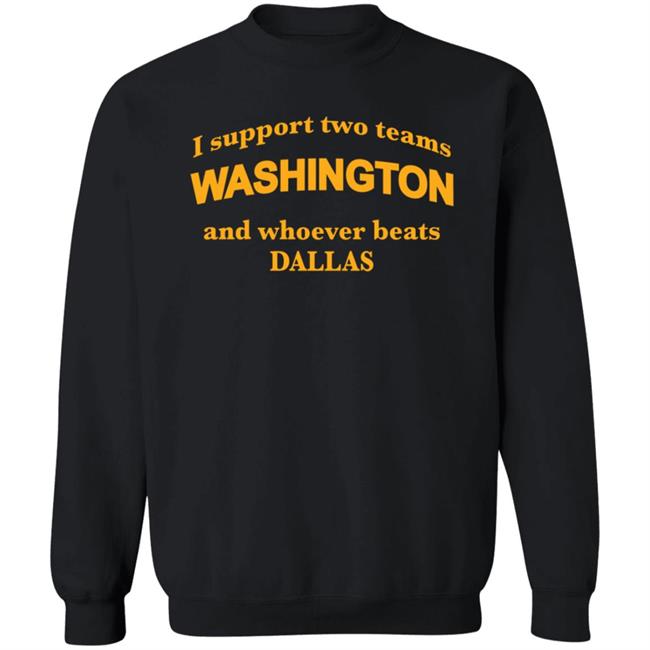 Reginald T Skinner I Support Two Teams Washington And Whoever Beats Dallas Shirt Reginald T Skinner I Support Two Teams Washington And Whoever Beats Dallas Shirt