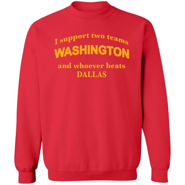 Reginald T Skinner I Support Two Teams Washington And Whoever Beats Dallas Shirt Reginald T Skinner I Support Two Teams Washington And Whoever Beats Dallas Shirt