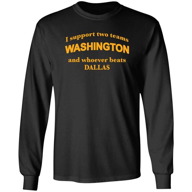 Reginald T Skinner I Support Two Teams Washington And Whoever Beats Dallas Shirt Reginald T Skinner I Support Two Teams Washington And Whoever Beats Dallas Shirt