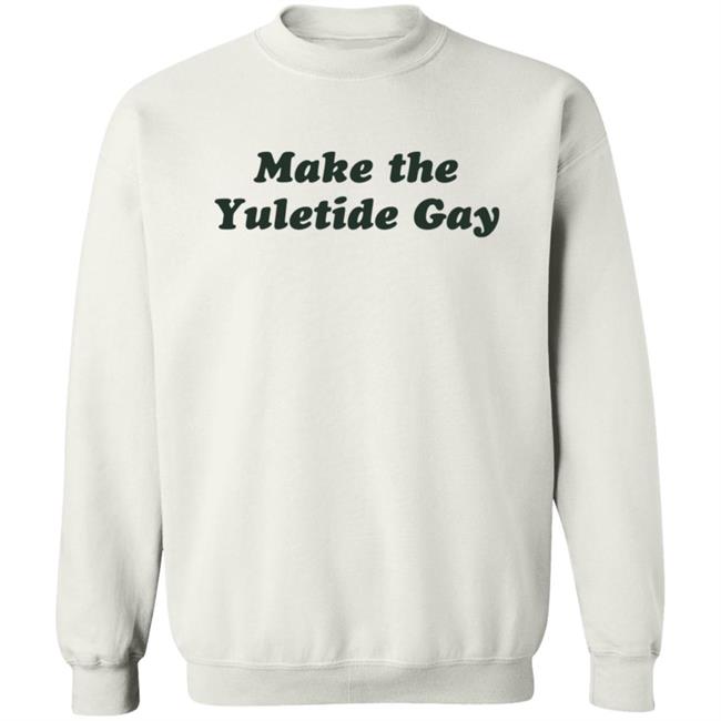 Zachwell Make The Yuletide Gay Sweatshirt